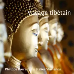 Voyage tibétain by Philippe Barraqué & Stelios Vlavianos album reviews, ratings, credits