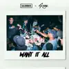 Want It All (feat. G-Eazy) song lyrics