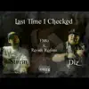 Last Time I Checked (feat. Diz) - Single album lyrics, reviews, download