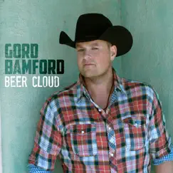 Beer Cloud - Single by Gord Bamford album reviews, ratings, credits