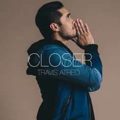 Closer - Single by Travis Atreo album reviews, ratings, credits