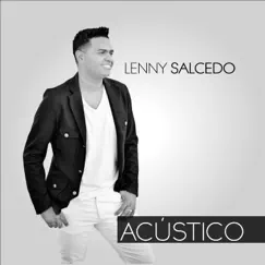 Acústico by Lenny Salcedo album reviews, ratings, credits