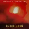 Blood Moon (I Did Give You Love) - Single album lyrics, reviews, download