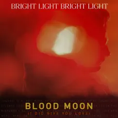 Blood Moon (I Did Give You Love) Song Lyrics
