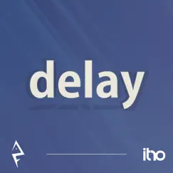 Delay - Single by Alex Ferro & Itro album reviews, ratings, credits