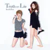 Truth or Lie - Single album lyrics, reviews, download