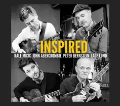 Inspired by Rale Micic, John Abercrombie, Peter Bernstein & Lage Lund album reviews, ratings, credits