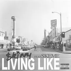 Living Like (feat. Skeme) - Single by $kinny album reviews, ratings, credits