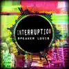 Interruption - EP album lyrics, reviews, download