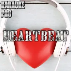 Heartbeat (Originally Performed by Carrie Underwood) [Instrumental Version] Song Lyrics