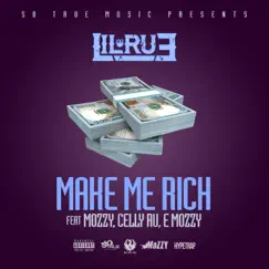 Make Me Rich (feat. Mozzy, Celly Ru & E Mozzy) - Single by Lil Rue album reviews, ratings, credits