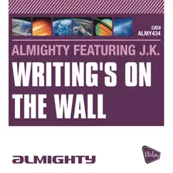 Almighty Presents: Writing's On The Wall - Single by J.K. album reviews, ratings, credits