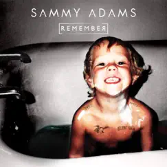 Remember - Single by Sammy Adams album reviews, ratings, credits