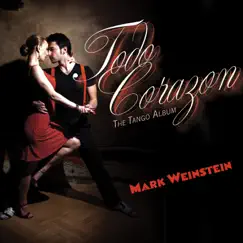 Todo Corazón by Mark Weinstein album reviews, ratings, credits