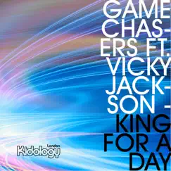 King for a Day (feat. Vicky Jackson) - Single by Game Chasers album reviews, ratings, credits