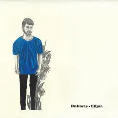 Dubious by Elijah album reviews, ratings, credits