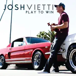 Play to Win by Josh Vietti album reviews, ratings, credits