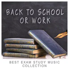 Back to School or Work: Best Exam Study Music Collection by Academy of Increasing Power of Brain album reviews, ratings, credits