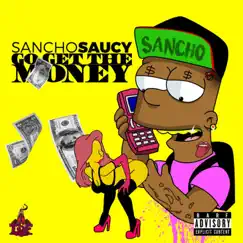 Go Get the Money - Single by Sancho Saucy album reviews, ratings, credits
