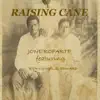Raising Cane (feat. Ryan O'Neil S. Edward) - Single album lyrics, reviews, download