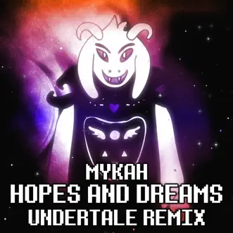 Hopes and Dreams (Undertale Remix) - Single by Mykah album download