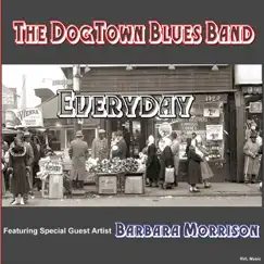 Everyday by The Dogtown Blues Band album reviews, ratings, credits