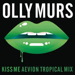 Kiss Me (Aevion Tropical Mix) Song Lyrics