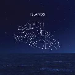 Should I Remain Here at Sea? by Islands album reviews, ratings, credits