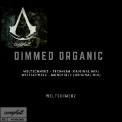 Dimmed Organic - Single by Weltschmerz album reviews, ratings, credits