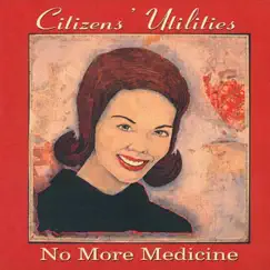 No More Medicine by Citizens' Utilities album reviews, ratings, credits