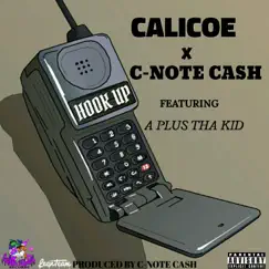 Hook Up (feat. Aplus Tha Kid) - Single by Calicoe & C-Note Cash album reviews, ratings, credits