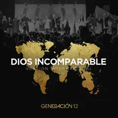 Dios Incomparable (Versión Internacional) Song Lyrics