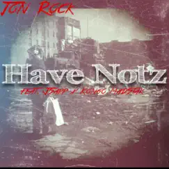 Have Notz (feat. JSapp & Kongo MadStak) - Single by Jon Rock album reviews, ratings, credits