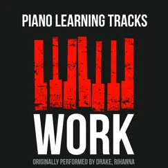 Work (Piano Version) - Single by Piano Learning Tracks album reviews, ratings, credits