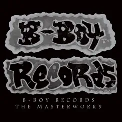 B-Boy Records - The Masterworks by Various Artists album reviews, ratings, credits