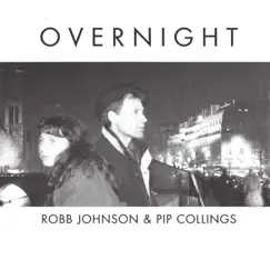 Overnight by Robb Johnson & Pip Collings album reviews, ratings, credits