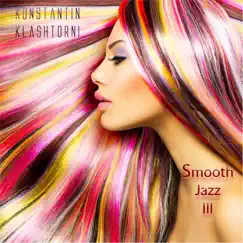 Smooth Jazz III by Konstantin Klashtorni album reviews, ratings, credits