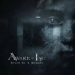 Never Be a Memory - Single by Awake At Last album reviews, ratings, credits