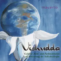 Vishudda (Geführte Atem und Farbmeditation zur Aktivierung der Selbstheilkräfte) by Macerio album reviews, ratings, credits