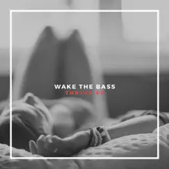 Wake the Bass - Single by Thryce album reviews, ratings, credits