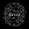 Raw Pizza album lyrics, reviews, download