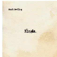 Kinda by Mark Bowling album reviews, ratings, credits