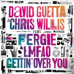 Gettin' Over You (feat. Fergie & LMFAO) [Extended] - Single by Chris Willis & David Guetta album reviews, ratings, credits