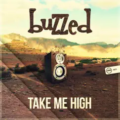 Take Me High - Single by Buzzed album reviews, ratings, credits