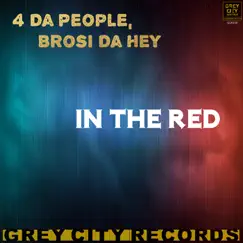 In the Red - Single by 4 Da People & Brosi Da Hey album reviews, ratings, credits