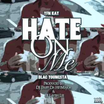 Hate on Me - Single by Blac Youngsta & YFN Kay album download