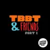 TBBT & Friends, Vol. 1 (feat. Deejay Skillz) - Single album lyrics, reviews, download