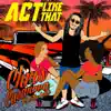 Act Like That (feat. TT THE ARTIST) - Single album lyrics, reviews, download