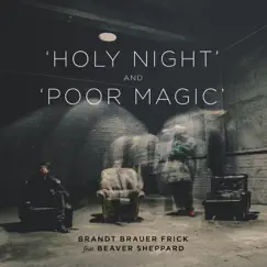 Holy Night & Poor Magic (feat. Beaver Sheppard) - EP by Brandt Brauer Frick album reviews, ratings, credits