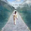 Walking in My Blessing - Single album lyrics, reviews, download
